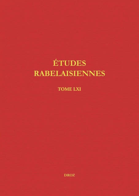 Études rabelaisiennes - Victor Woillet, Bernd Renner, Marie-Luce Demonet, Robert J. Hudson, Elsa Kammerer, Anne-Pascale Pouey-Mounou, Jan Miernowski - Librairie Droz