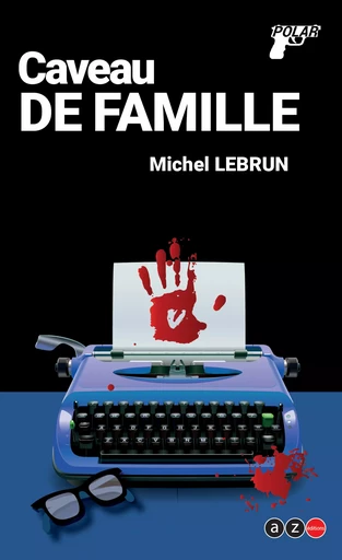 Caveau de famille - Michel Lebrun - AZ éditions