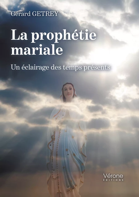 La prophétie mariale - Gérard Getrey - Editions Vérone