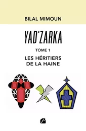 Yad’zarka - Tome 1 : les héritiers de la haine