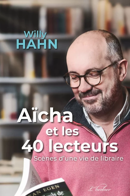 Aïcha et les 40 lecteurs - Willy Hahn - Le Beau Jardin