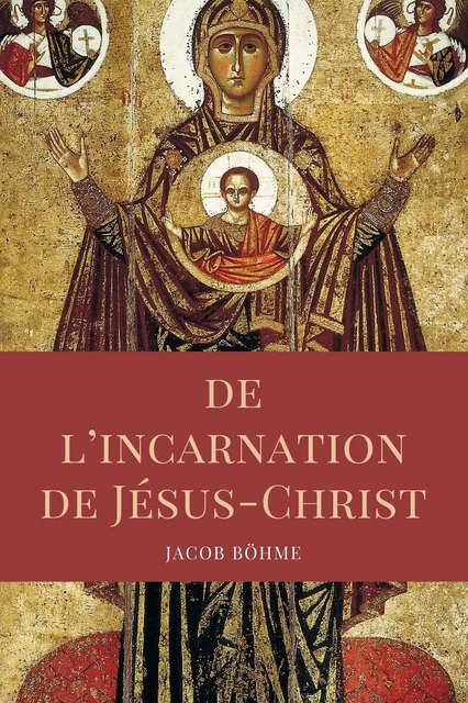 De l'incarnation de Jésus-Christ - Jacob Böhme - Alicia Éditions