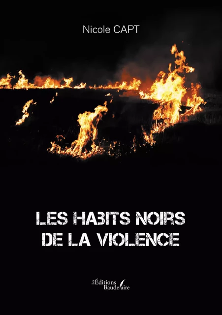 Les habits noirs de la violence - Nicole Capt - Éditions Baudelaire