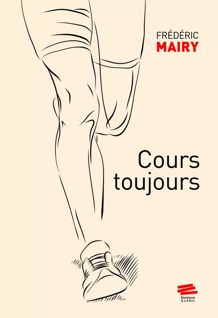 Cours toujours - Frédéric Mairy - Alphil