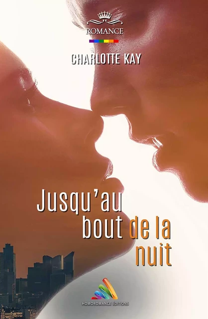 Jusqu’au bout de la nuit | Livre lesbien, roman lesbien - Charlotte Kay - Homoromance Éditions