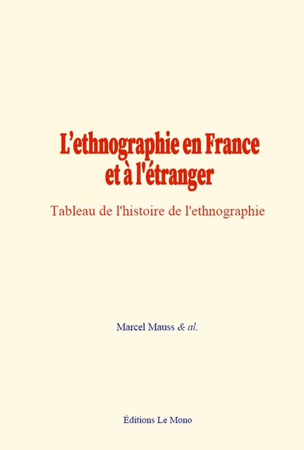 L’ethnographie en France et à l'étranger -  &, Marcel Mauss & Al. - Editions Le Mono