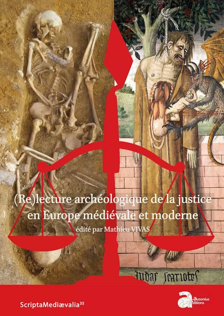 (Re)lecture archéologique de la justice en Europe médiévale et moderne -  - Ausonius Éditions