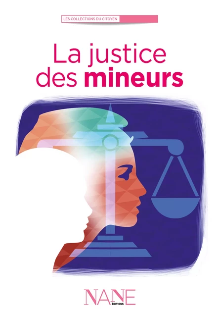 La Justice des mineurs - Sylvaine VILLENEUVE - NANE Editions