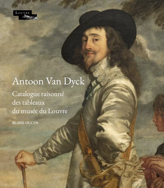 Antoon Van Dyck - Blaise Ducos - Musée du Louvre éditions