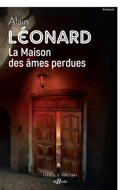 La Maison des âmes perdues - Alain Léonard - De Borée