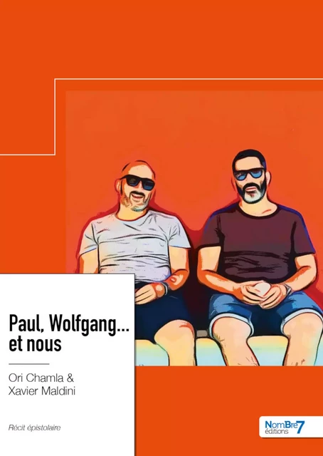 Paul, Wolfgang... et nous - Ori Chamla, Xavier Maldini - Nombre7 Editions