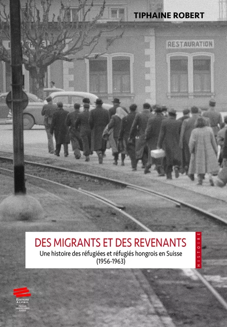 Des migrants et des revenants - Tiphaine Robert - Alphil-Presses universitaires suisses