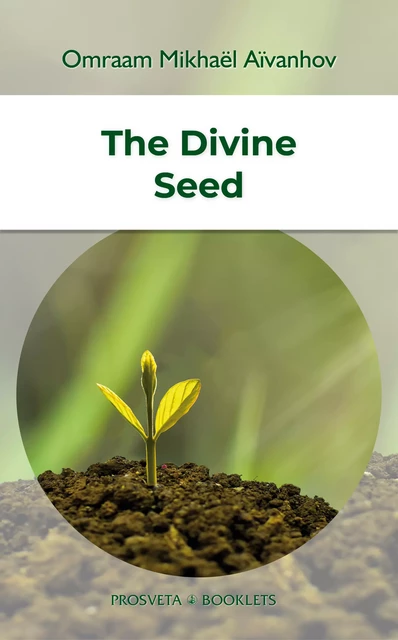 The Divine Seed - Omraam Mikhaël Aïvanhov - Editions Prosveta