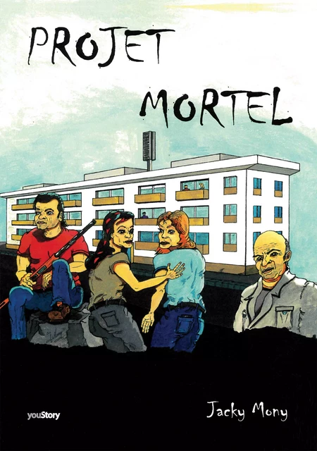 Projet Mortel - Jacky Mony - youStory