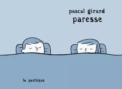 Paresse - Pascal Girard - La Pastèque