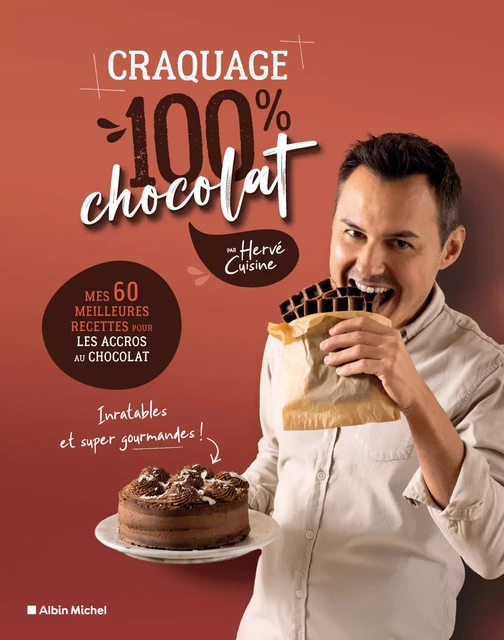 Craquage 100% chocolat - Hervé Cuisine - Albin Michel