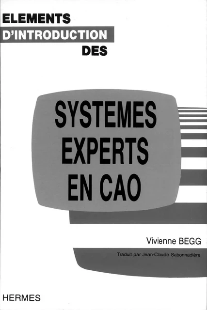 Eléments d'introduction des systèmes experts en CAO -  BEGG - Hermes Science Publications