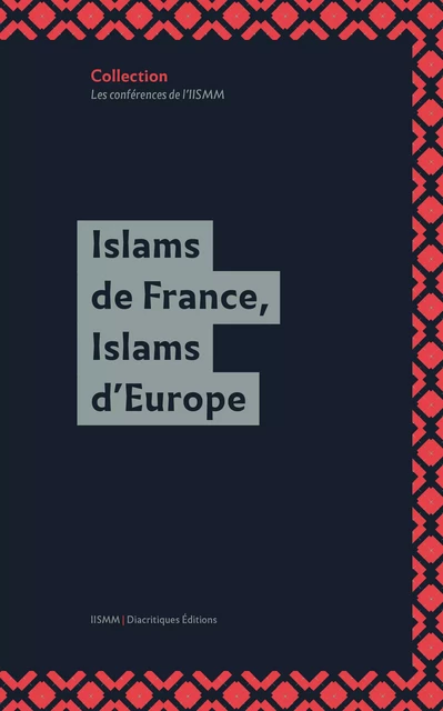 Islams de France, Islams d’Europe -  - Diacritiques Éditions