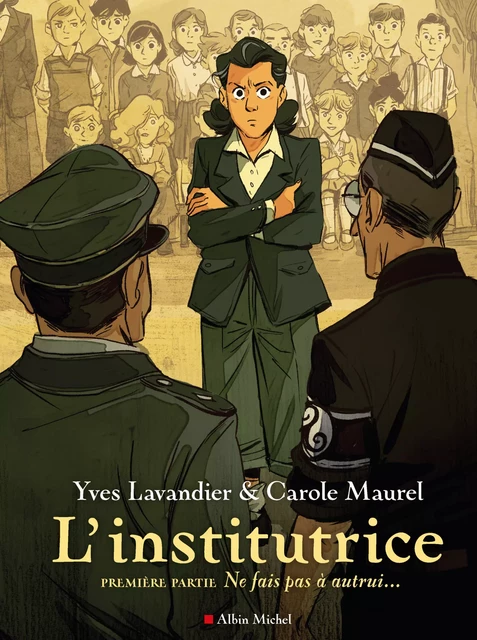 L'Institutrice - 1ère Partie : Ne fais pas à autrui... - Yves Lavandier, Carole Maurel - Albin Michel