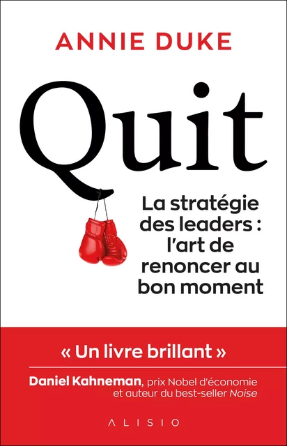 Quit - La stratégie des leaders : l'art de renoncer au bon moment. - Annie Duke - Alisio