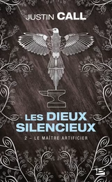 Les Dieux silencieux, T2 : Le Maître Artificier