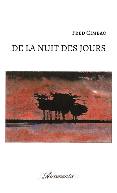 De la nuit des jours - Fred Cimbao - Atramenta