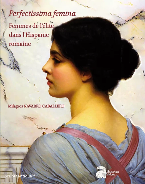 Perfectissima Femina - Milagros Navarro Caballero - Ausonius Éditions