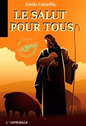 Le Salut pour Tous. [Nouv. éd. revue et mise à jour].