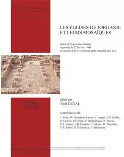 Les Églises de Jordanie et leurs mosaïques - Noël Duval - Presses de l’Ifpo