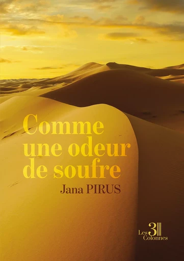 Comme une odeur de soufre - Jana Pirus - Éditions les 3 colonnes