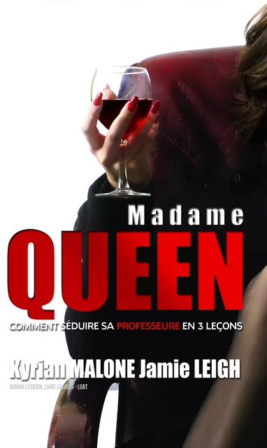 Madame Queen [Livre lesbien, roman lesbien] - Kyrian Malone, Jamie Leigh,  Steditions - STEDITIONS