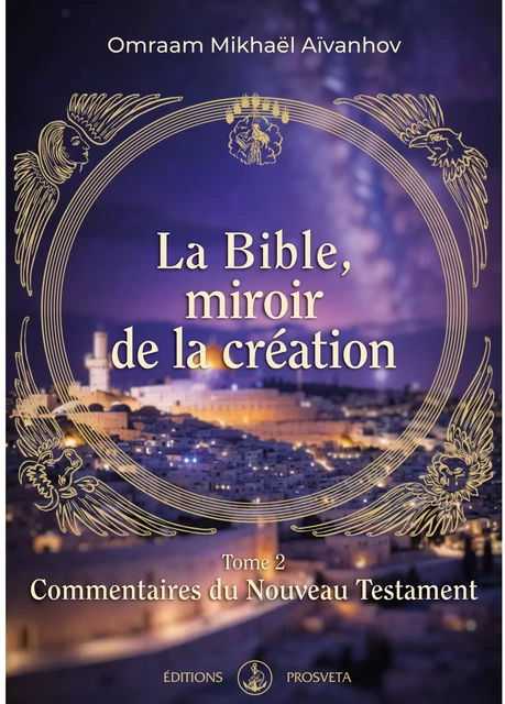 La Bible, miroir de la Création - Omraam Mikhaël Aïvanhov - Editions Prosveta