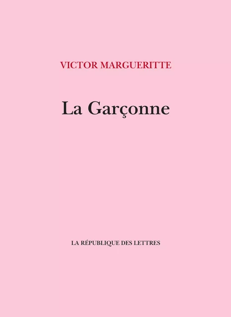 La Garçonne - Victor Margueritte - République des Lettres