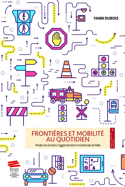 Frontières et mobilité au quotidien - Yann Dubois - Alphil-Presses universitaires suisses