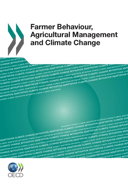 Farmer Behaviour, Agricultural Management  and Climate Change -  Collective - OECD