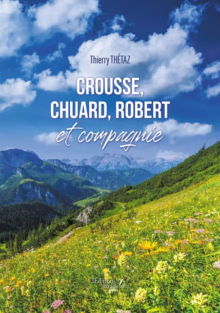 Crousse, Chuard, Robert et compagnie - Thierry Thétaz - Éditions Baudelaire