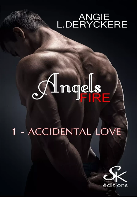 Angels fire 1 - Angie L. Deryckère - Éditions Sharon Kena