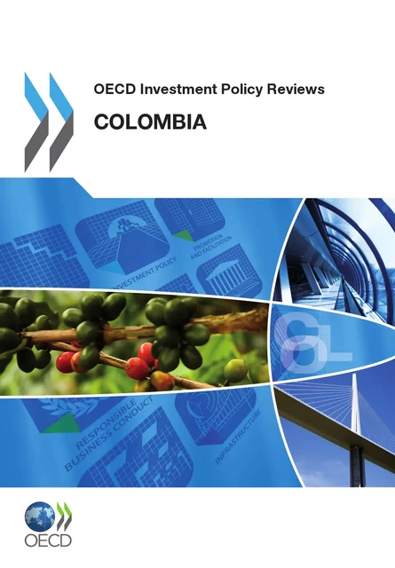 OECD Investment Policy Reviews: Colombia 2012 -  Collective - OECD