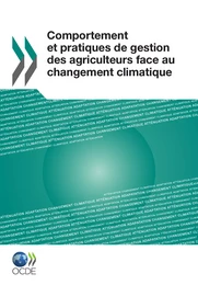 Comportement et pratiques de gestion des agriculteurs face au changement climatique