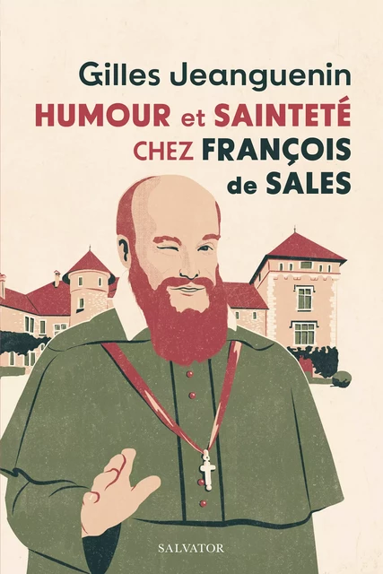 Humour et sainteté chez François de Sales - Gilles Jeanguenin - Éditions Salvator