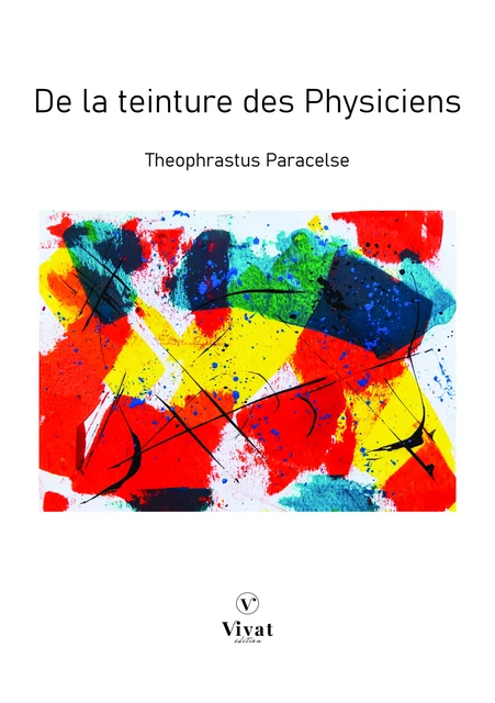 De la teinture des physiciens - Theophraste Paracelse - LES EDITIONS VIVAT