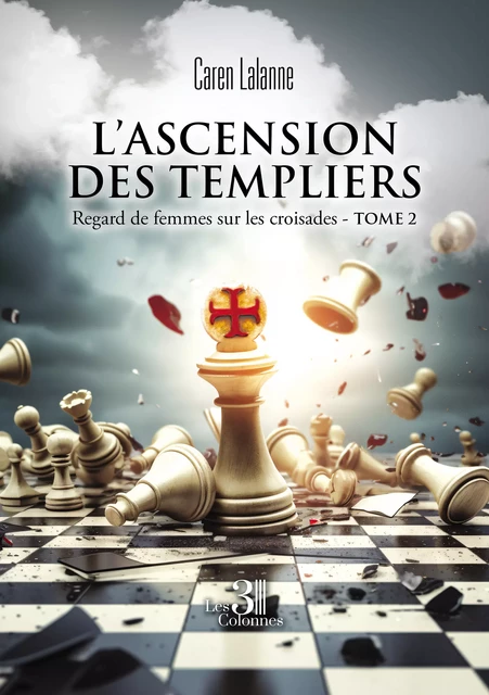 L'ascension des Templiers - Caren Lalanne - Éditions les 3 colonnes