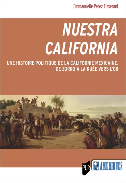 Nuestra California - Emmanuelle Perez Tisserant - Presses universitaires de Rennes