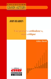 John Dearden - Une pensée "orthodoxe", mais critique