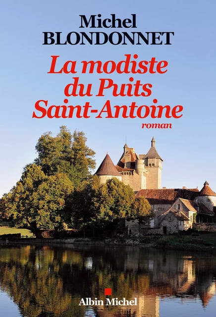 La Modiste du puits Saint-Antoine - Michel Blondonnet - Albin Michel