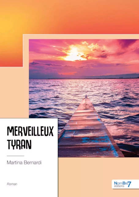 Merveilleux tyran - Martina Bernardi - Nombre7 Editions