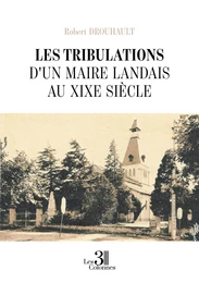 Les tribulations d'un maire landais au XIXe siècle