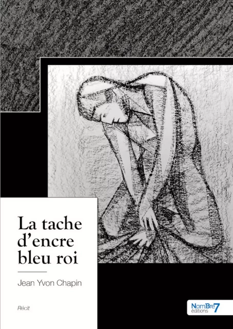 La tache d'encre bleu roi - Jean Yvon Chapin - Nombre7 Editions