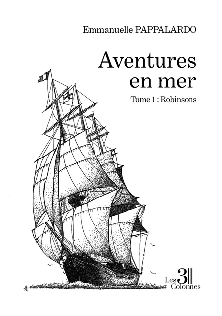 Aventures en mer - Tome 1 : Robinsons - Pappalardo Emmanuelle - Éditions les 3 colonnes