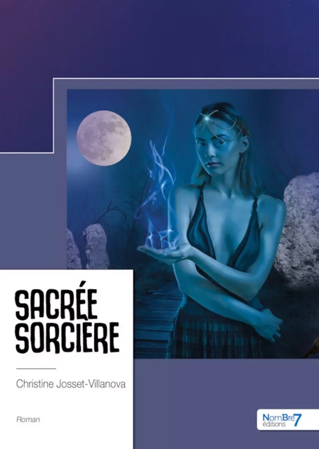 Sacrée sorcière - Christine Josset-Villanova - Nombre7 Editions